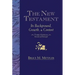 The New Testament: Its Background, Growth, & Content Third Edition