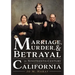 Marriage, Murder, and Betrayal in Nineteenth-Century California