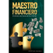 Maestro Financiero: El Dinero Se Hace En La Mente