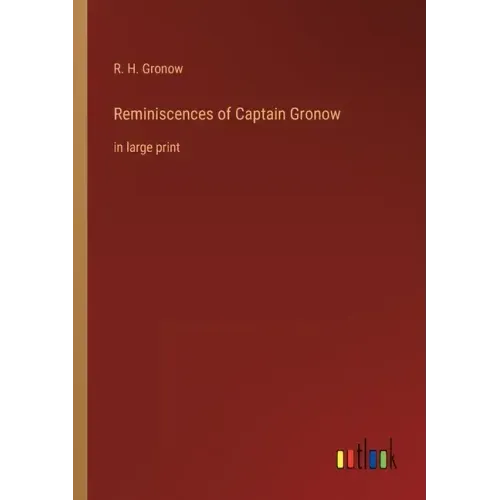 Reminiscences of Captain Gronow: in large print
