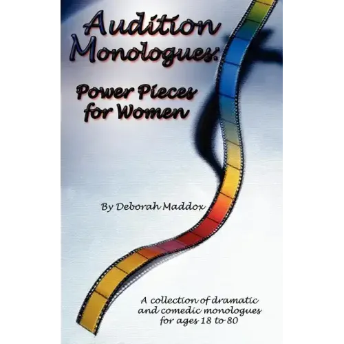 Audition Monologues: Power Pieces for Women