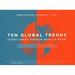 Ten Global Trends Every Smart Person Should Know: And Many Others You Will Find Interesting