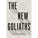 The New Goliaths: How Corporations Use Software to Dominate Industries, Kill Innovation, and Undermine Regulation