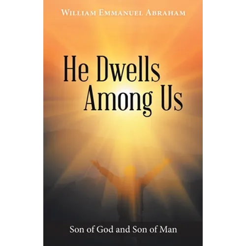 He Dwells Among Us: Son of God and Son of Man