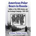 American Polar Bears in Russia: Soldiers of the 339th Infantry and the Archangel Campaign, 1918-1919