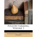 Poultry Farming, Volume 1