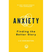 Anxiety: Finding the Better Story