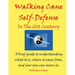 Walking Cane Self-Defense In The 21st Century: A brief guide to understanding what it is, where it came from, and how you can learn it