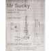 Mr Sucky