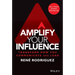 Amplify Your Influence: Transform How You Communicate and Lead