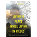 Living In Peace While Living In Pieces: Don't Sabotage Your Peace