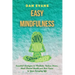 Easy Mindfulness: Essential Strategies to Meditate, Reduce Stress, Heal Mental Health and Find Peace in Your Everyday Life