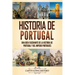 Historia de Portugal: Una guía fascinante de la historia de Portugal y del Imperio portugués