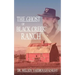 The Ghost of Black Creek Ranch