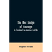 The Red Badge of Courage: An Episode of the American Civil War
