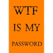 Wtf Is My Password: Keep track of usernames, passwords, web addresses in one easy & organized location - Orange Cover