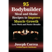 95 Bodybuilder Meal and Shake Recipes to Improve Muscle Growth: Less Work and Faster Results