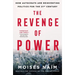 The Revenge of Power: How Autocrats Are Reinventing Politics for the 21st Century