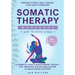 Somatic Therapy Workbook (Just 10 Mins a Day): 70+ Exercises to Manage Stress, Heal Trauma & Balance Hormones - A Somatic Yoga & Breathwork Toolkit fo