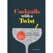 Cocktails with a Twist: 21 Classic Recipes. 141 Great Cocktails.