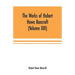 The Works of Hubert Howe Bancroft (Volume XIII) History of Mexico (Volume V)