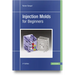 Injection Molds for Beginners