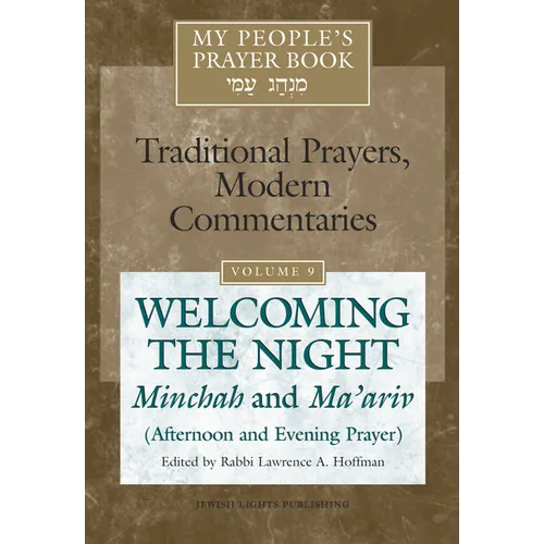 My People's Prayer Book Vol 9: Welcoming the Night--Minchah and Ma'ariv (Afternoon and Evening Prayer)