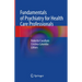Fundamentals of Psychiatry for Health Care Professionals