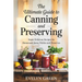 The Ultimate Guide to CANNING and PRESERVING: Super Delicious Recipes for Homemade Jams, Pickles, and Preserves