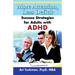 More Attention, Less Deficit: Success Strategies for Adults with ADHD