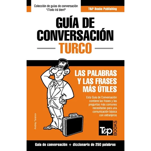 Guía de Conversación Español-Turco y mini diccionario de 250 palabras
