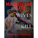 Mariticide Club - Wives Who Kill