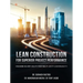 Lean Construction For Superior Project Performance