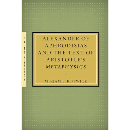 Alexander of Aphrodisias and the Text of Aristotle's Metaphysics