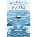 Save Your Life with the Elixir of Water: Becoming pH Balanced in an Unbalanced World
