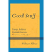 Good Stuff: Courage, Resilience, Gratitude, Generosity, Forgiveness, and Sacrifice