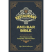 Restaurant and Bar Bible: The Ultimate Guide to Opening a Restaurant or Bar