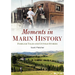 Moments in Marin History: Familiar Tales and Untold Stories