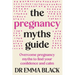 The Pregnancy Myths Guide: Overcome pregnancy myths to find your confidence and calm