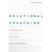 Relational Preaching: Knowing God, His Word, and Your Hearers