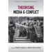 Theorising Media and Conflict