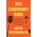 No Ordinary Bird: Drug Smuggling, a Plane Crash, and a Daughter's Quest for the Truth
