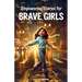 Empowering Stories for Brave Girls: Inspiring Tales of Extraordinary Women Who Changed the World
