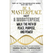 Be A Masterpeace Not A Monsterpiece: Walk the Path of Peace, Purpose, and Power