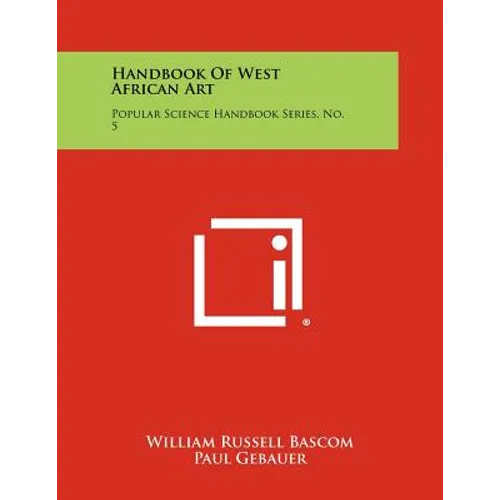 Handbook of West African Art: Popular Science Handbook Series, No. 5