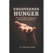 Ungoverned Hunger: How Unchecked Appetite Dismantles Appetite