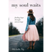 my soul waits: finding hope through miscarriage
