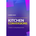 Kitchen Conversions: A Guide to Cooking Measurements