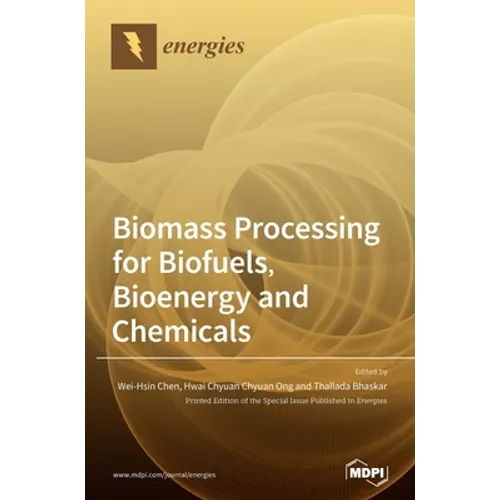 Biomass Processing for Biofuels, Bioenergy and Chemicals
