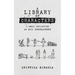 A Library of Characters: A small collection of big characters
